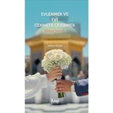 Evlenmek ve Evi Cennete Çevirmek (Nikah Şekeri)
