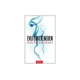 Evli Erkek, Neden / Güler Kazmacı