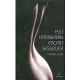 EVLI KADINLARIN EROTIK SESSİZLİĞİ - DALMA HEYN