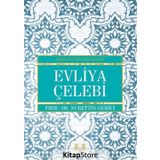 Evliya Çelebi - Osmanlı'nın Bilgeleri - Doç. Dr. Nurettin Gemici