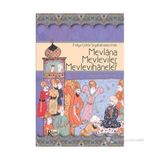 Evliya Çelebi Seyahatnamesi’nde Mevlana, Mevleviler ve Mevlevihaneler - Mustafa Özçelik