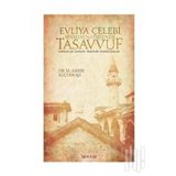 Evliya Çelebi Seyahatnamesinde Tasavvuf - M. Askeri Küçükkaya