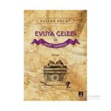 Evliya Çelebi ve Ahit Sandığı - Sultan Polat