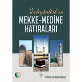 Evliyaullahın Mekke Medine Hatıraları - Veysel Akkaya