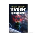 EVREN BIR ŞAKA MI? - TURAN DURSUN