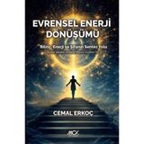 Evrensel Enerji Dönüşümü Bilinç, Enerji ve Şifanın Sentez Yolu