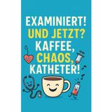 Examiniert! Kaffee, Chaos & Katheter: Das lustige Notizbuch für Pflegefachkräfte nach dem Examen – 120 Seiten für Notizen & To-Do-Listen