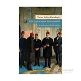 Exile Days of Sultan Abdülhamid 2 in Salonika 1909-1912 - Yavuz Selim Karakışla