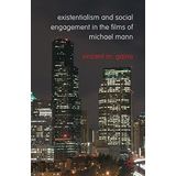 Existentialism and Social Engagement in the Films of Michael Mann by V. Gaine (2011-10-27)