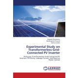 Experimental Study on Transformerless Grid-Connected PV Inverter