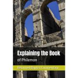 Explaining the Book of Philemon: Reformed Baptist Commentary