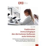 Exploration immunologique des dermatoses bulleuses auto-immunes