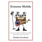 Extreme Mobile: Innovative Techniques for Crafting Customizable Mobile Apps Using iOS Frameworks