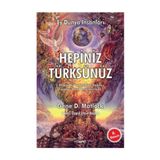 EY DÜNYA İNSANLARI HEPINIZ TÜRKSÜNÜZ KAYIP BIR UYGARLIĞIN SIRLARI DÜNYAYI NASIL DEĞİŞTİREBİLİR - GENE D. MATLOCK