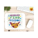 Eylül Design Always Find Reason To Smile Motivasyon Baskılı Özel Tasarım Dikdörtgen Kaydırmaz Mousepad - Beyaz
