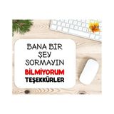 Eylül Design Bana Bir Şey Sormayın Bilmiyorum Teşekkürler Baskılı Özel Tasarım Dikdörtgen Kaydırmaz Mousepad - Siyah