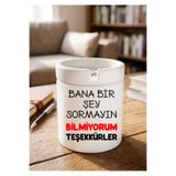 Eylül Design Bana Bir Şey Sormayın Mizah Temalı Baskılı Seramik Küllük Kokusuz Küllük Kültablasıbu