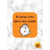 Eylül Design Dik Başlıyım Eğilince Tacım Düşebilir Eğlenceli Özel Tasarım Baskılı Mdf Kare Bardak Altlığı