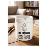 Eylül Design Dik Başlıyım Mizah Temalı Baskılı Seramik Küllük Kokusuz Küllük Kültablası