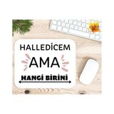 Eylül Design Halledicem Ama Hangi Birini Baskılı Özel Tasarım Dikdörtgen Kaydırmaz Mousepad - Marjinal