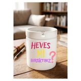 Eylül Design Heves Mi Bıraktınız Mizah Temalı Baskılı Seramik Küllük Kokusuz Küllük Kültablası ya