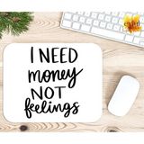 Eylül Design I Need Money Not Feelings Baskılı Özel Tasarım Dikdörtgen Kaydırmaz Mousepad - Buz Mavi