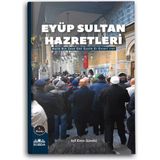 Eyüp Sultan Hazretleri (Halid Bin Zeyd Ebu Eyyüb El-Ensari (RA.) - Arif Emre Gündüz
