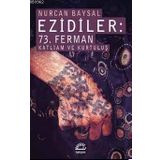 Ezidiler: 73. Ferman Katliam Ve Kurtuluş - Nurcan Baysal