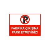 Fabrika Çıkışına Park Etmeyiniz İsg Uyarı Levhası Pvc A3 30X42 Cm