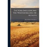 Factors Influencing The Winter Killing Of Alfalfa