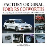 Factory-Original Ford RS Cosworth: The Originality Guide to the Ford Sierra, Sapphire & Escort RS Cosworths