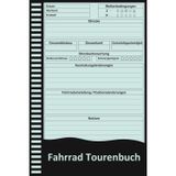 Fahrrad Tourenbuch: Radfahr-Journal zur Dokumentation von Routen, Distanz, Geschwindigkeit & Bedingungen.