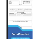 Fahrrad Tourenbuch: Radfahrjournal zur Dokumentation von Strecke, Distanz, Geschwindigkeit, Zeit, Wetter & Straßenzustand.