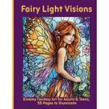 Fairy Light Visions: Dreamy Fantasy Art for Adults & Teens, 55 Pages to Illuminate