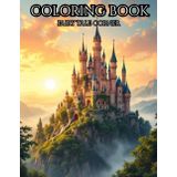 Fairy Tale Corner: Coloring Book for Adults and Teens, Super Beautiful and Attractive Designs of Elegant Spaces and Cute Characters for Relaxation and ... the Magic Fairy Tale Beyond the Busy Life