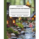 Fairy Village Composition Notebook: Dreamy magical aesthetic, 120 pages, wide-ruled, perfect for school for kids, teens, college students or adults who love fairies!