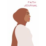 Faith Journal: Hijabi, Glossy Finish, 6 x 9 Inches, 50 Pages, Lined Paper, Classic Design, Diary, Gift, Islam, Eid Mubarak, Ramadan: Journal