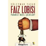 FAIZ LOBISI PARANIZI NASIL ÇALDILAR? - SÜLEYMAN YAŞAR