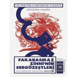 Fakabasmaz Zihninin Sergüzeştleri Cinayet Koleksiyonu Cilt 4 - Hüseyin Nadir