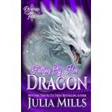 Falling Off Her Dragon: Von Ihrem Drachen Gefallen (Drachen des Schicksals, Band 4)