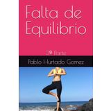 Falta de Equilibrio: 3º Parte