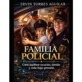 Familia y Policía: Cómo Equilibrar la Vida Personal y Profesional