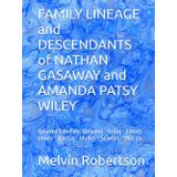 FAMILY LINEAGE and DESCENDANTS of NATHAN GASAWAY and AMANDA PATSY WILEY (LINEAGE and DESCENDANTS of THOMAS GASAWAY and ELIZABETH ROBERTSON, 1st Wife - REBECCA TURNER, 2nd Wife, Band 4)