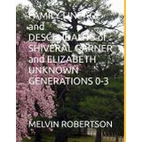 FAMILY LINEAGE and DESCENDANTS of SHIVERAL GARNER and ELIZABETH UNKNOWN: GENERATIONS 0 - 3