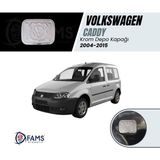 Fams Otomotiv VW Caddy Krom Depo Kapağı 2004-2015 Paslanmaz Çelik