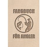 FANGBUCH FÜR ANGLER: Ausfüllbuch für Angler, Zum Eintragen, Ankreuzen und Dokumentieren von Zander, Barsch, Karpfen, Forelle & Hering