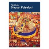 Farabi’nin Siyaset Felsefesi - Şenol Korkut