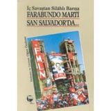 FARABUNDO MARTI SAN SALVADOR'DA İÇ SAVAŞTAN SİLAHLI BARIŞA - OĞUZ ÖNDERER