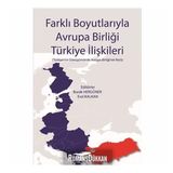 Farklı Boyutlarıyla Avrupa Birliği Türkiye İlişkileri - Burak Hergüner