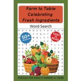 Farm to Table Word Search Puzzle Book: Easy to Read Print about Farm to Table, Fresh Produce, Seasonal Eating, Whole Foods, Sustainable Farming, Local ... pages | 50+ Puzzles … Ideal for Relaxation